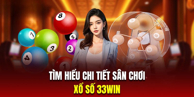 Đôi nét sảnh cược quay cầu xổ số 33Win